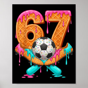 Funny 67 Soccer Drip Number 67 Soccer _1 Poster