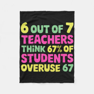 Funny 67 Teacher Shirt - Teacher 6 7 Funny Overuse Fleece Blanket