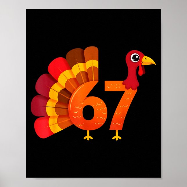 Funny 67 Turkey Meme Thanksgiving Humor Design  Poster (Front)