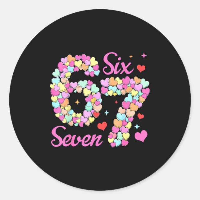 Funny 67 Valentine Six Seven Candy Heart 6 7 Meme  Classic Round Sticker (Front)