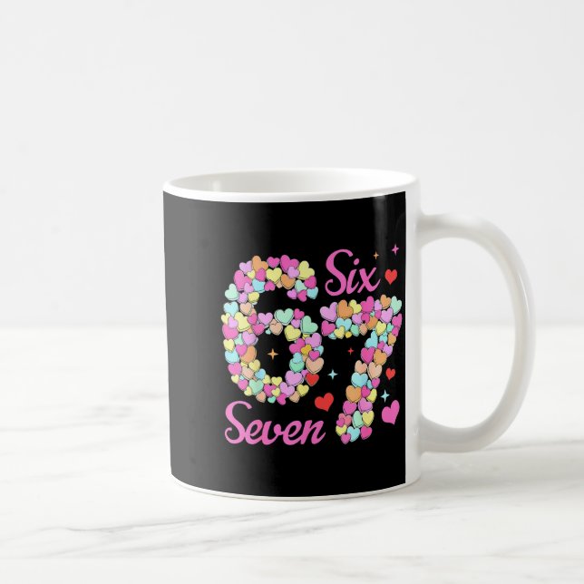 Funny 67 Valentine Six Seven Candy Heart 6 7 Meme  Coffee Mug (Right)