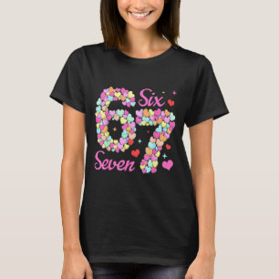 Funny 67 Valentine Six Seven Candy Heart 6 7 Meme  T-Shirt