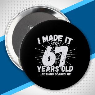 Funny 67th Birthday Quote Sarcastic 67 Year Old 10 Cm Round Badge