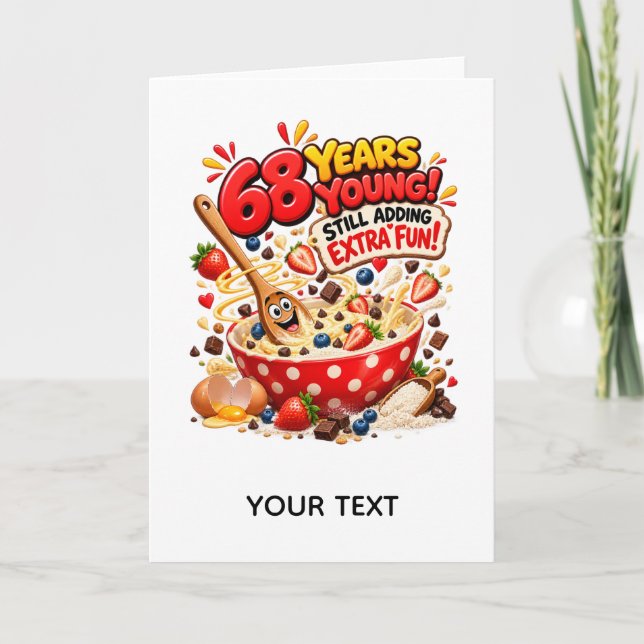 Funny 68th Birthday Baking and Extra Fun Card (Front)