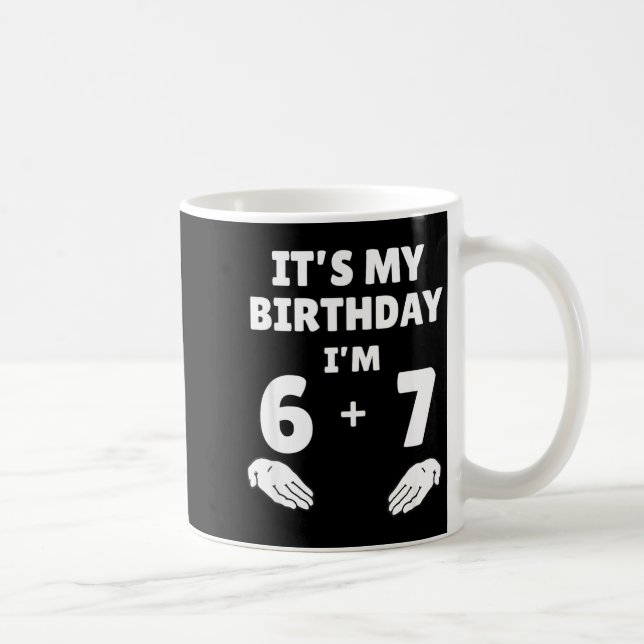 Funny 6 7 13th Birthday - 13th Birthday Six Seven  Coffee Mug (Right)