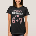 Funny 6 7 13th Birthday Six Seven Teenager 13 Year T-Shirt<br><div class="desc">Funny 6 7 13th Birthday Six Seven Teenager 13 Year</div>