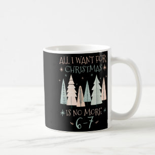 Funny 6-7 67 Six Seven Christmas Wish For Teachers Coffee Mug