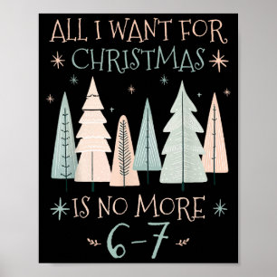 Funny 6-7 67 Six Seven Christmas Wish For Teachers Poster