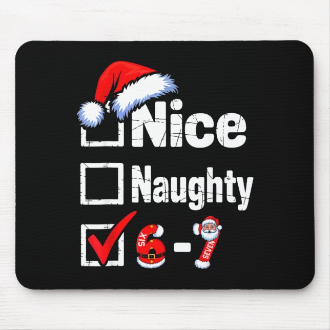 Funny 6 7 Bruh Christmas Checklist Cute Naughty Ni Mouse Mat (Front)
