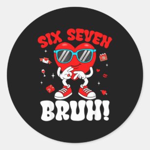 Funny 6 7 Meme 67 Six Seven Bruh Valentine Heart M Classic Round Sticker
