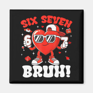 Funny 6 7 Meme 67 Six Seven Bruh Valentine Heart M Magnet