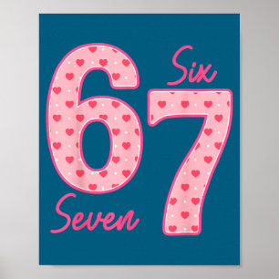 Funny 6 7 Meme Heart Gen Alpha Six Seven 67 Valent Poster