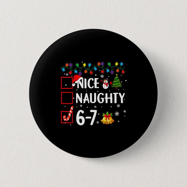 Funny 6-7 Meme Nice Naughty 67 Christmas Brain Rot 6 Cm Round Badge (Front)