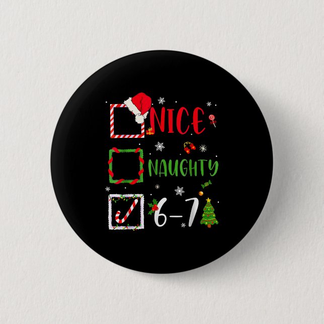 Funny 6-7 Meme Nice Naughty 67 Christmas Brain Rot 6 Cm Round Badge (Front)