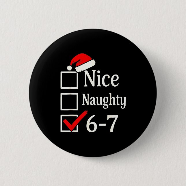 Funny 6-7 Meme Nice Naughty 67 Christmas Brain Rot 6 Cm Round Badge (Front)