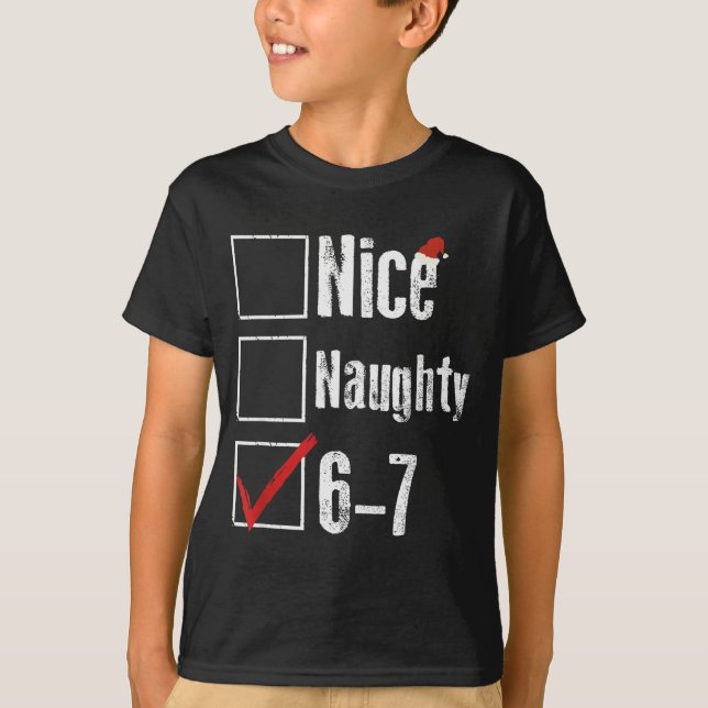 Funny 6-7 Meme Nice Naughty 67 Christmas Brain Rot T-Shirt (Front)