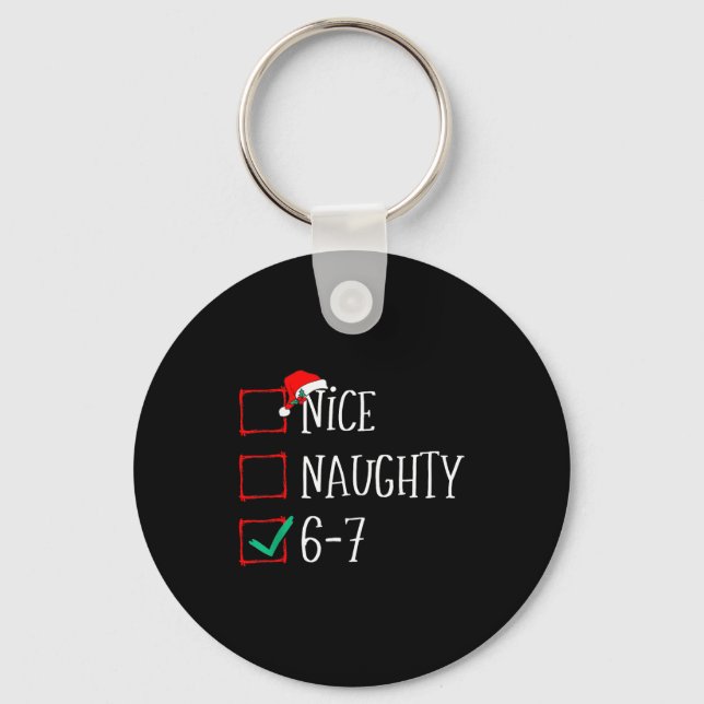 Funny 6-7 Meme Nice Naughty 67 Christmas Six Seven Key Ring (Front)
