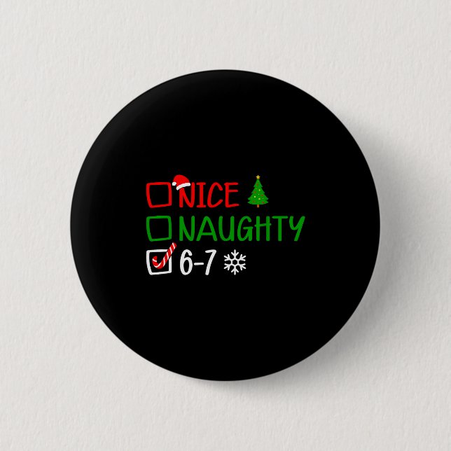 Funny 6-7 Meme Nice Naughty Christmas Brain Rot Gr 6 Cm Round Badge (Front)