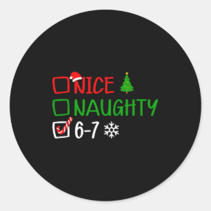 Funny 6-7 Meme Nice Naughty Christmas Brain Rot Gr Classic Round Sticker