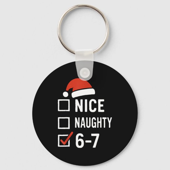 Funny 6-7 Meme Nice Naughty Christmas, Six Seven C Key Ring (Front)