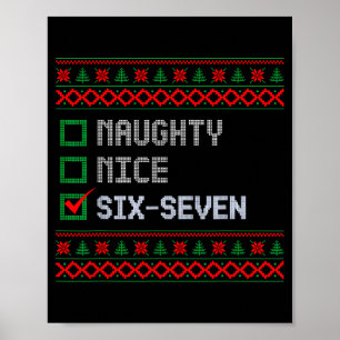 Funny 6-7 Meme Ugly Christmas Sweater Nice Naughty Poster