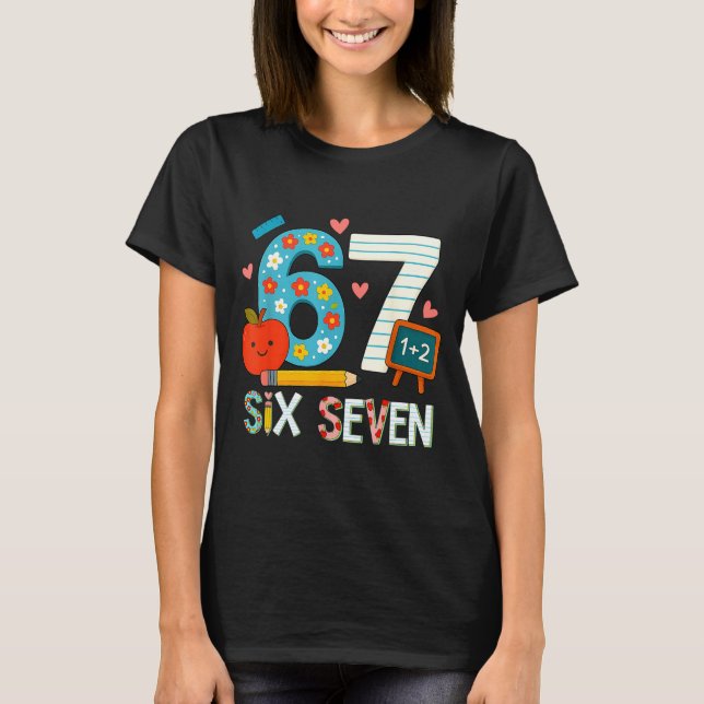 Funny 6 7 Six Seven Meme 67 Teacher For Men Women  T-Shirt (Front)
