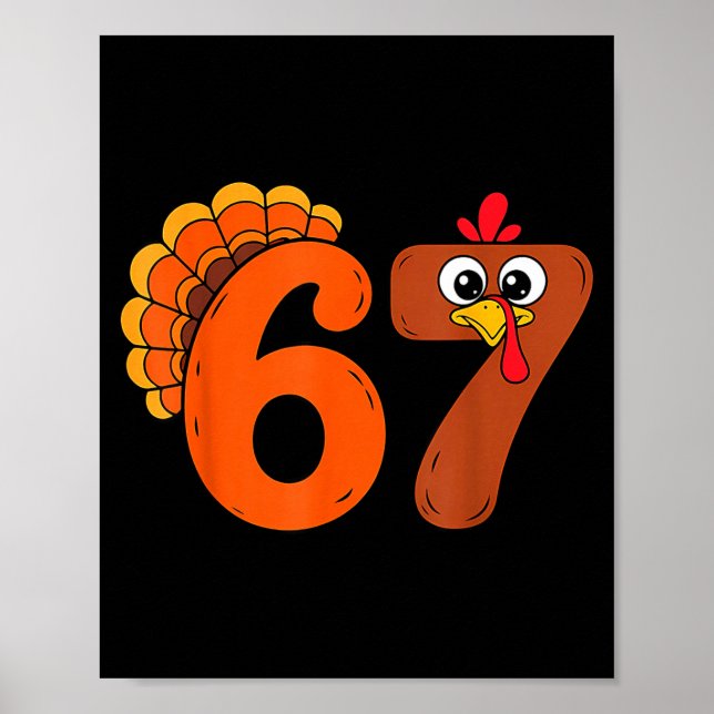 Funny 6 7 Six Seven Meme Thanksgiving Turkey Holid Poster (Front)