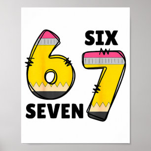Funny 6 7 Six Seven Pencil Teacher Middle High Sch Poster