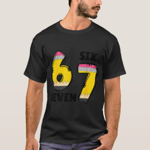Funny 6 7 Six Seven Pencil Teacher Middle High Sch T-Shirt