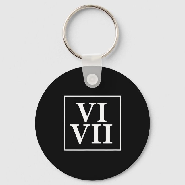 Funny 6 7 Six Seven Roman Numerals Meme History Te Key Ring (Front)