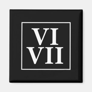 Funny 6 7 Six Seven Roman Numerals Meme History Te Magnet