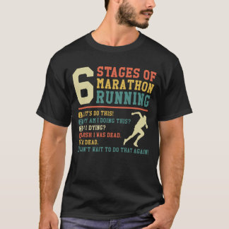 Funny 6 Stages Of Marathon Running Runner Gifts    T-Shirt