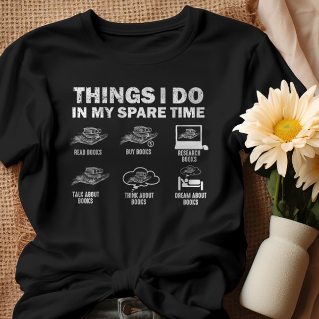 Funny 6 Things I Do In My Spare Time Books T-Shirt (Creator Uploaded)