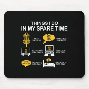 Funny 6 Things I Do In My Spare Time Disc Golf Pla Mouse Mat
