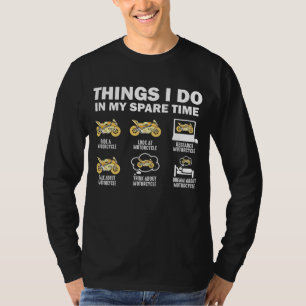 Funny 6 Things I Do In My Spare Time Motorcycle T-Shirt