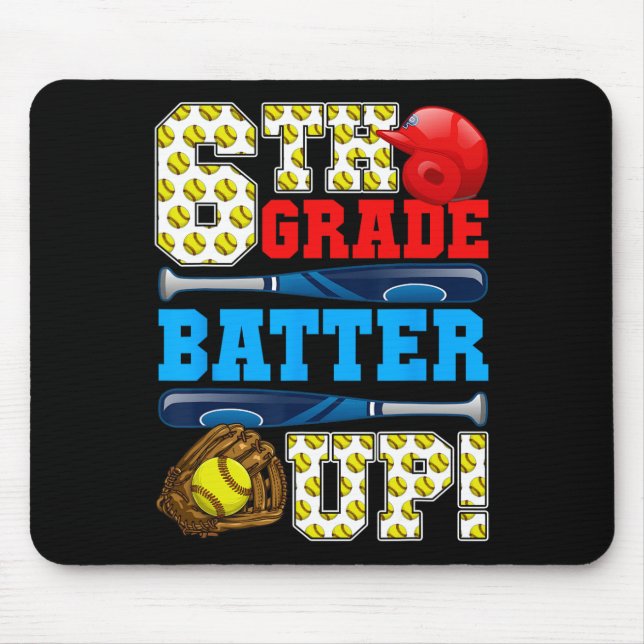 Funny 6th Grade Tter Up Softll First Day Of School Mouse Mat (Front)