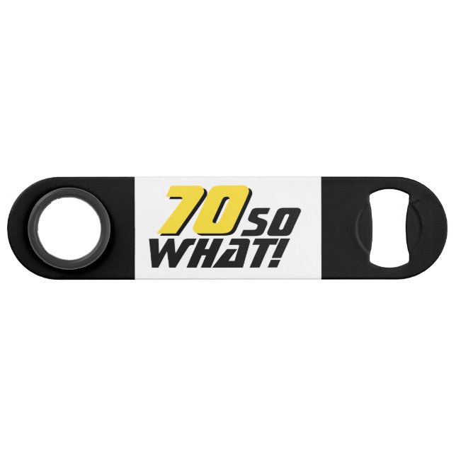 Funny 70 so what Quote 70th Birthday (Back Horizontal)