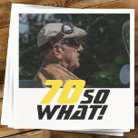 Funny 70 so what Quote Photo 70th Birthday  Napkin<br><div class="desc">Funny 70 so what Quote Photo 70th Birthday Party Napkins. A motivational and funny text 70 So what is great for a person with a sense of humor. The text is in yellow and black color. Add your photo. You can change the age.</div>