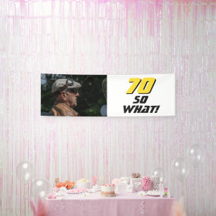 Funny 70 so what Quote Photo 70th Birthday Party  Banner