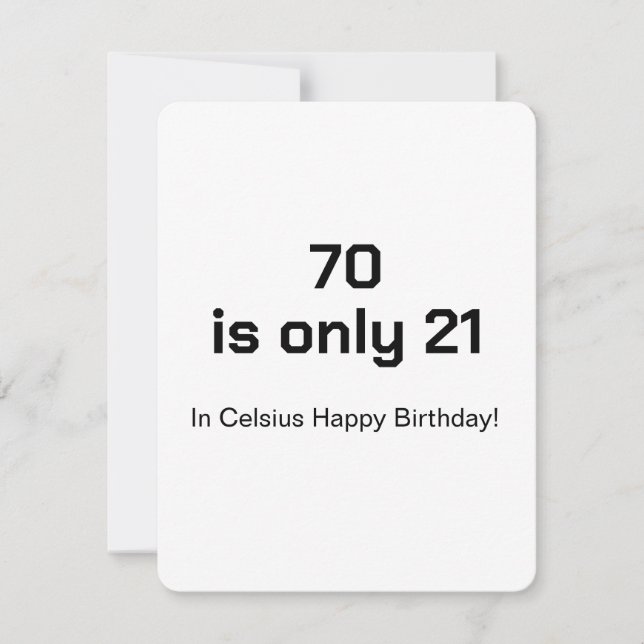 Funny 70th Birthday Card 21 Celsius Joke (Front)