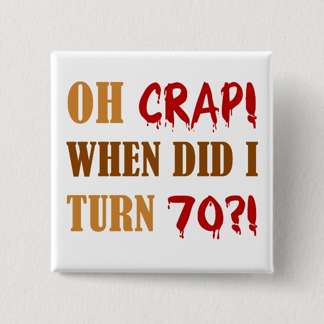 Funny 70th Birthday Gag Gift 15 Cm Square Badge (Front)