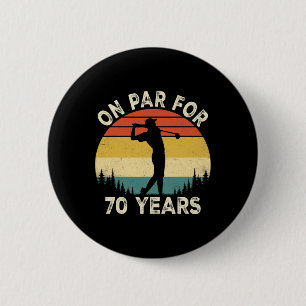 Funny 70th Birthday Golf Golfer 70 Year Old Golf B 6 Cm Round Badge