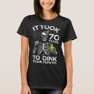 Funny 70th birthday pickleball skeleton dink joke T-Shirt