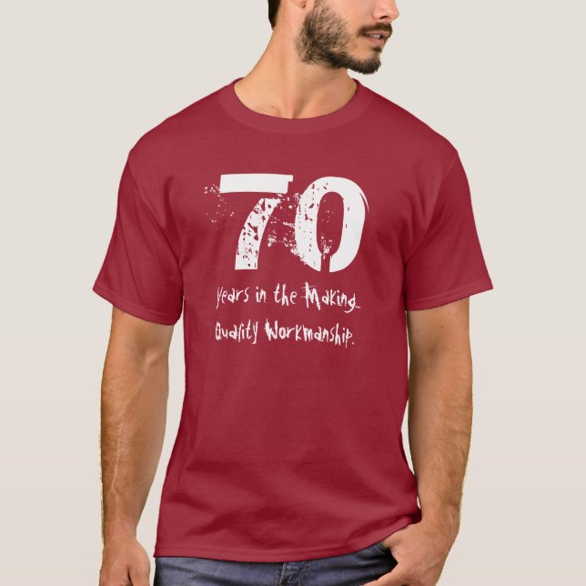 Funny 70th Birthday Quality Workmanship T-Shirt (Front)
