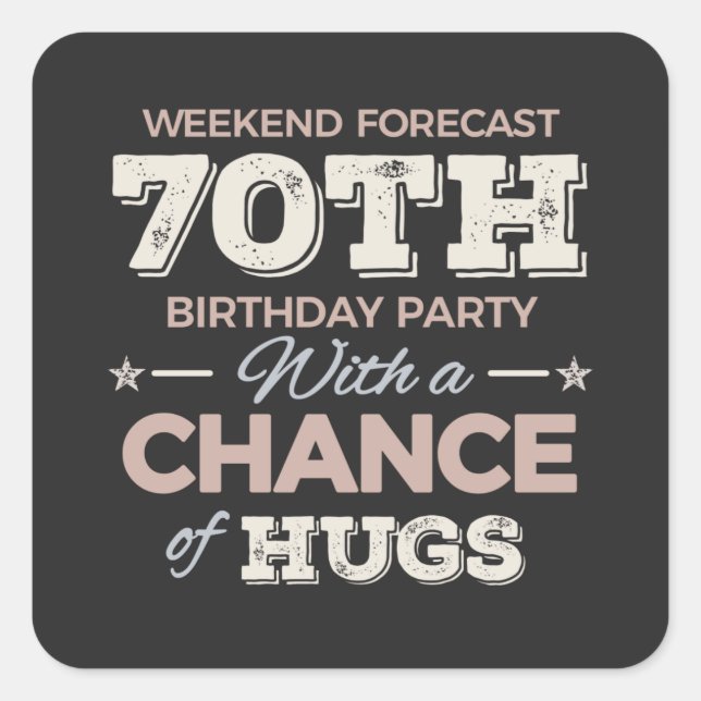 Funny 70th birthday sayings square sticker (Front)
