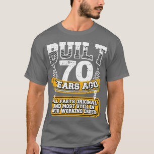 Funny 70th Birthday Shirt Vintage Built 70 Years A