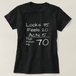 Funny 70th Birthday T-Shirt<br><div class="desc">Birthday shirt</div>