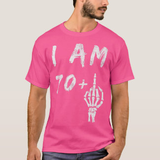 Funny 71st Birthday I Am 70 Plus Skeleton Middle F T-Shirt
