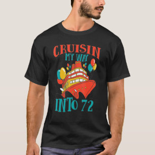 Funny 72 Birthday Cruise Celebration Cuisin My Way T-Shirt