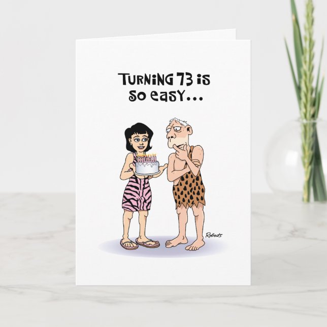 Funny 73rd Birthday Greeting Card (Front)